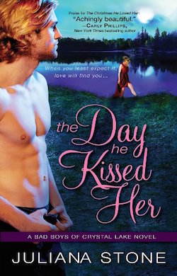 The Day he Kissed Her (Bad Boys of Crystal Lake) by Juliana Stone