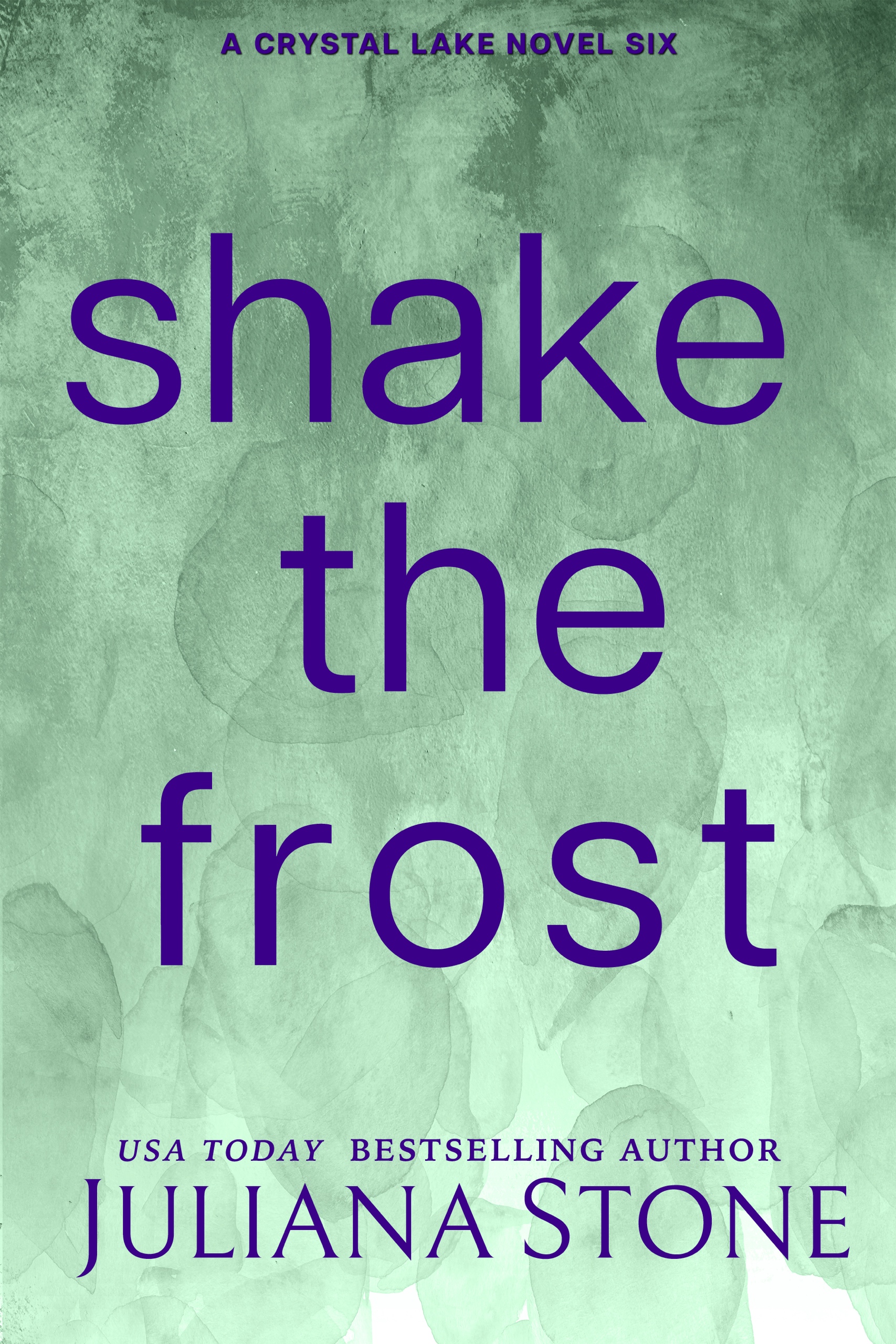 Shake The Frost by Juliana Stone