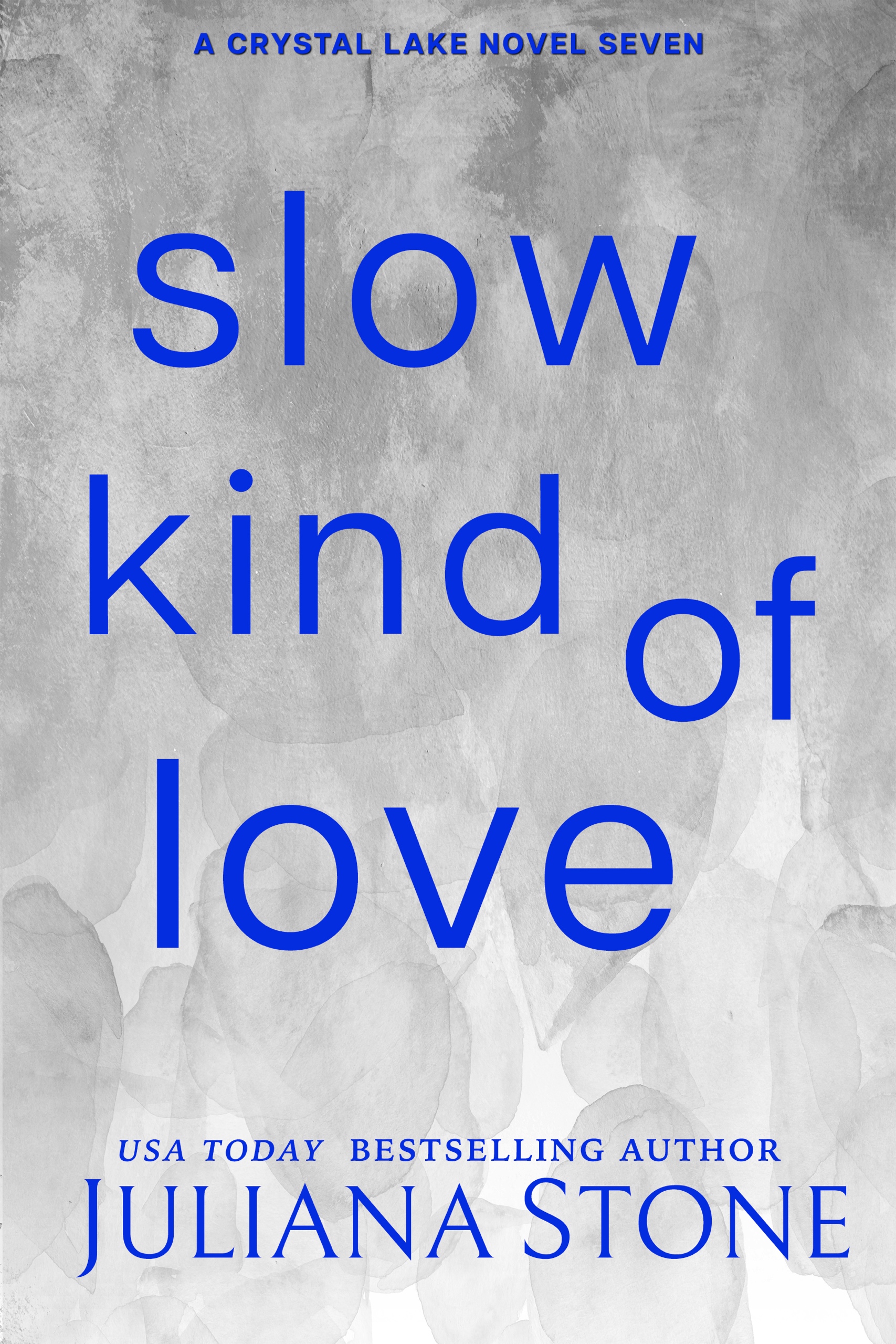 Slow Kind Of Love by Juliana Stone