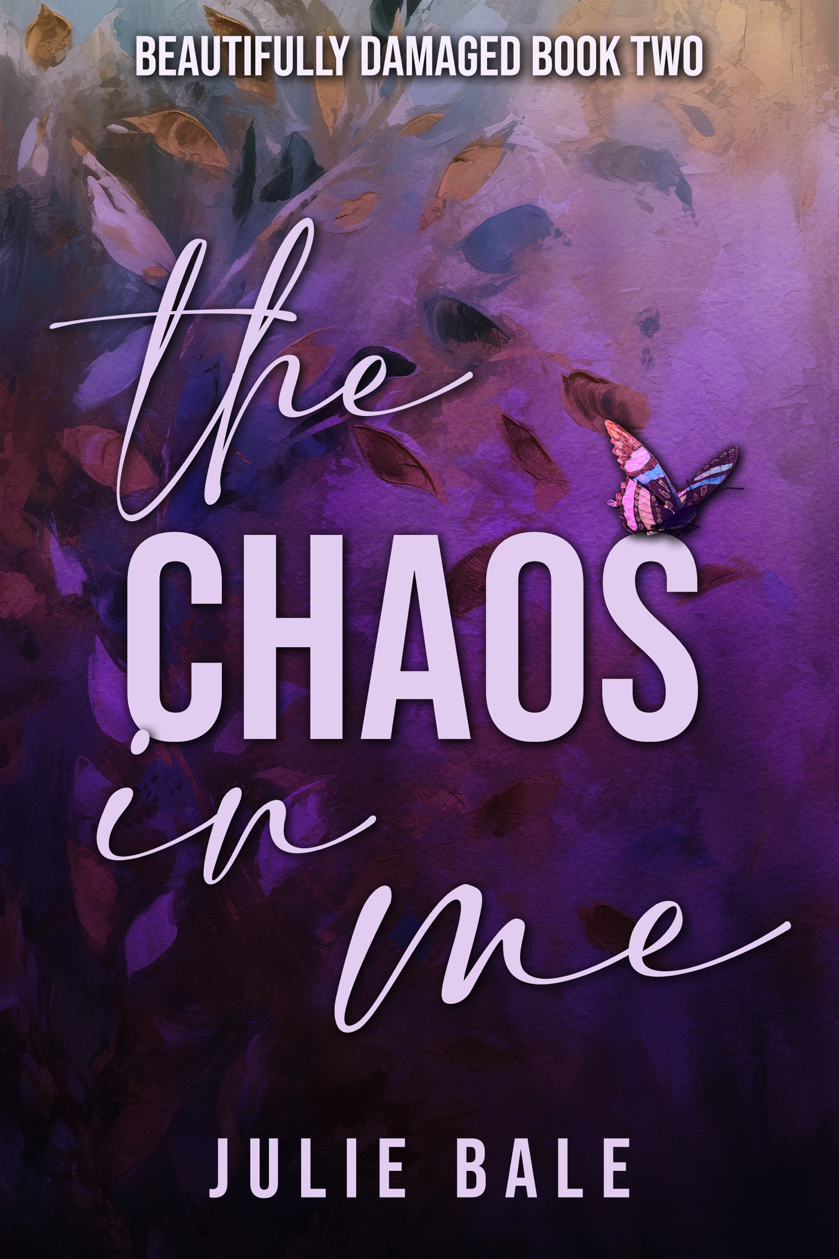 The Chaos In Me by Juliana Stone