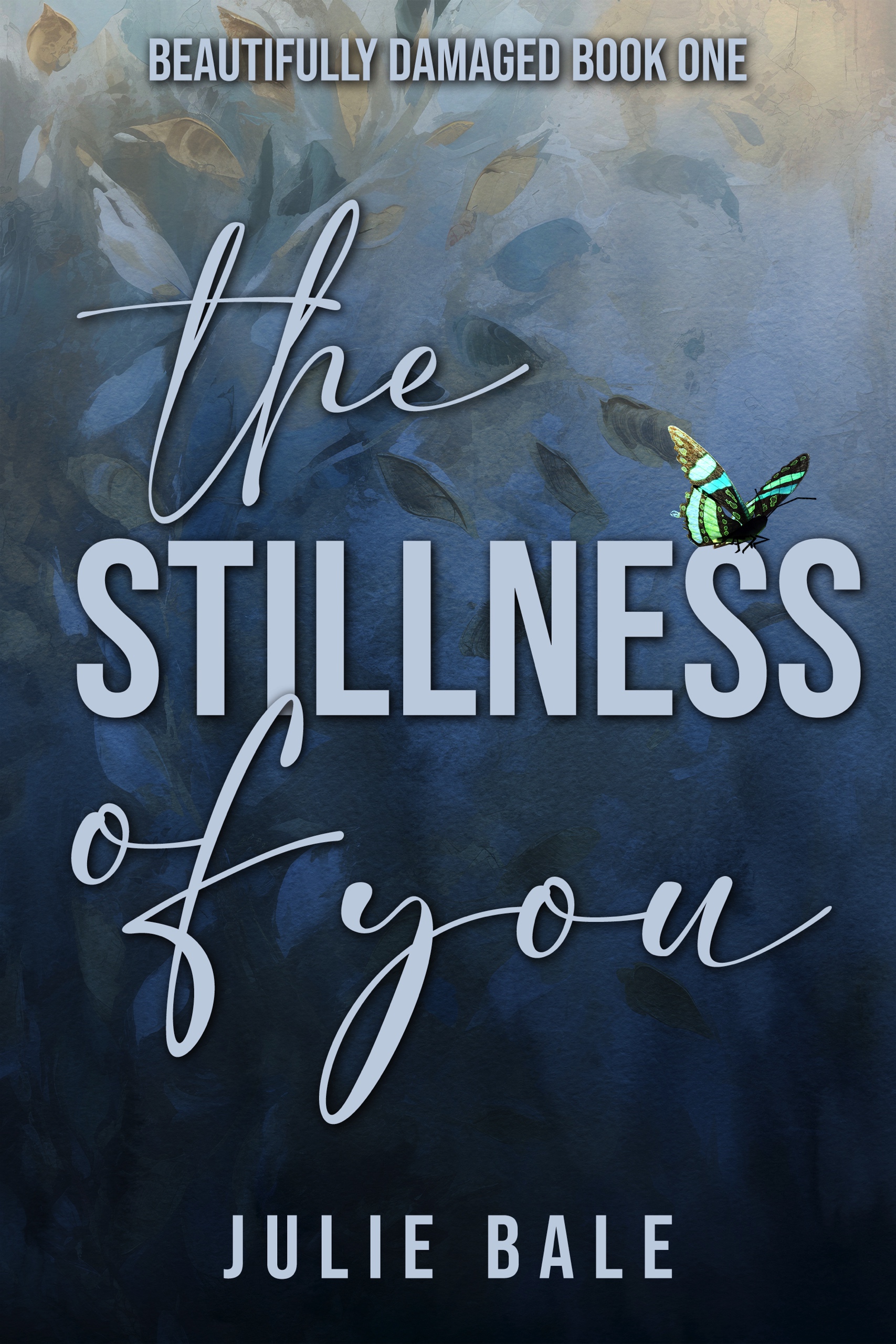 The Stillness Of You by Juliana Stone