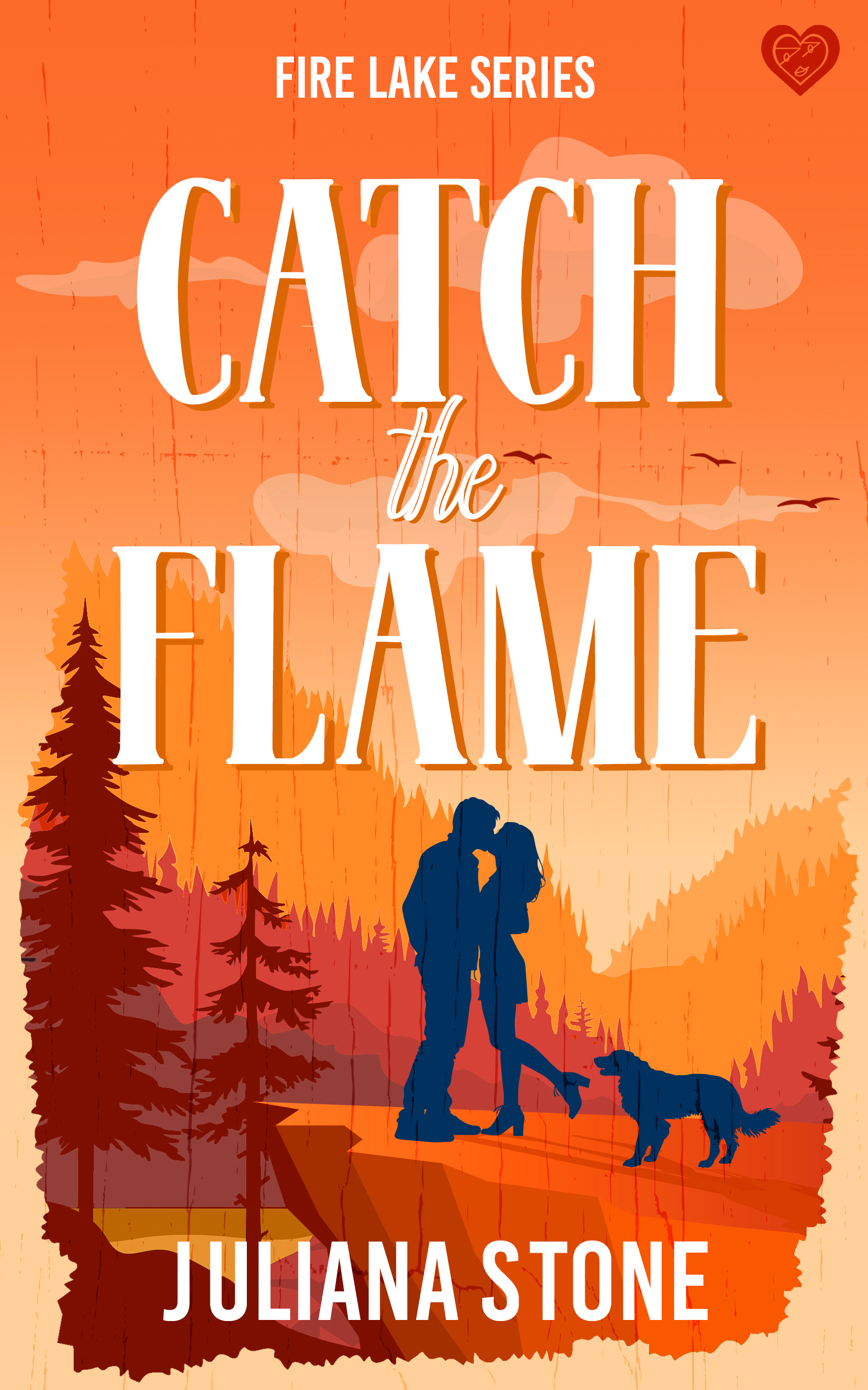 Catch The Flame by Juliana Stone